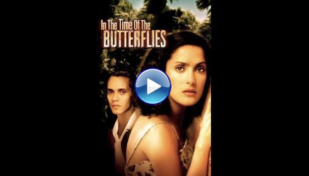 In the Time of the Butterflies (2001)