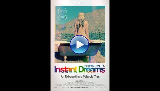 Instant Dreams (2017)