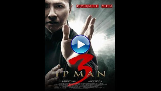 Ip Man 3 (2015)