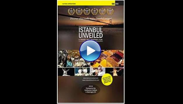 Istanbul Unveiled (2013)