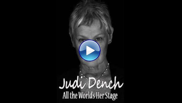 Judi Dench: All the World's Her Stage (2016)