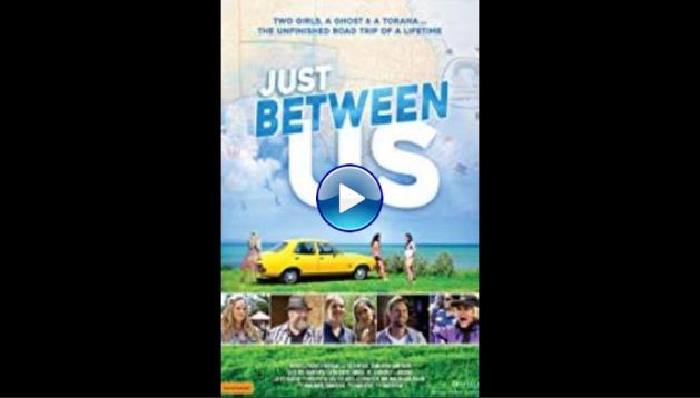 Just Between Us (2018)