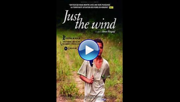 Just the Wind (2012)