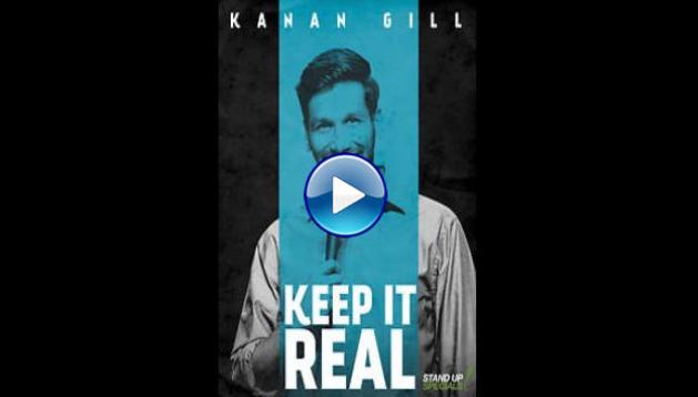 Kanan Gill: Keep It Real (2017)