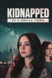 Kidnapped in a Small Town (2025) HD Full Movie Watch Online Free
