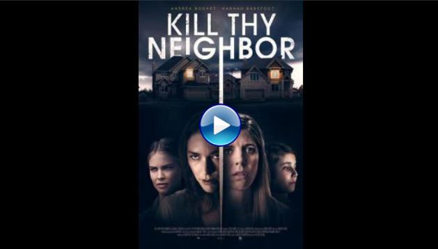 Kill Thy Neighbor (2018)