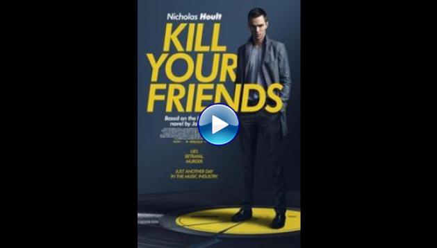 Kill Your Friends (2015)