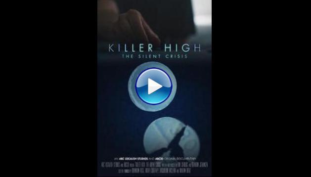 Killer High: The Silent Crisis (2021)