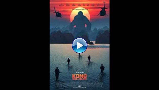 Kong: Skull Island (2017)