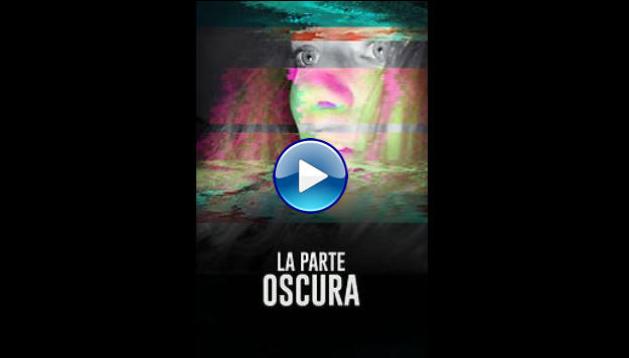 La Parte Oscura (2020) HD  Full Movie Watch Online Free