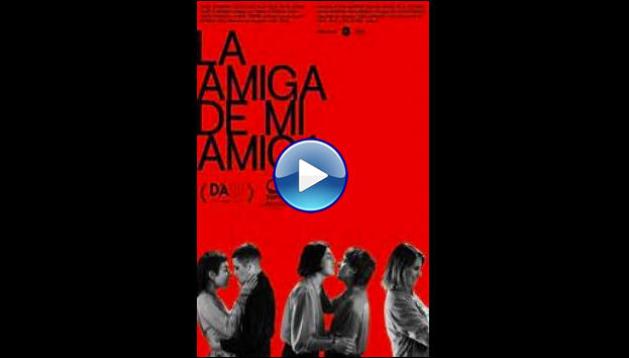 La amiga de mi amiga (2022) Girlfriends and Girlfriends