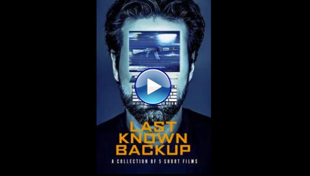 Last Known Backup (2025) HD Full Movie Watch Online Free