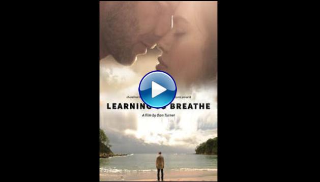 Learning to Breathe (2016) HD Full Movie Watch Online Free