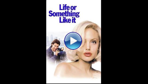 Life or Something Like It (2002)