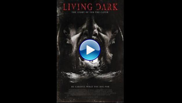 Living Dark: The Story of Ted the Caver (2013)