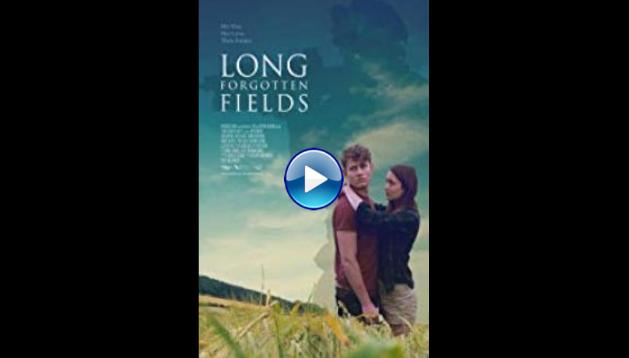 Long Forgotten Fields (2016) HD Full Movie Watch Online Free