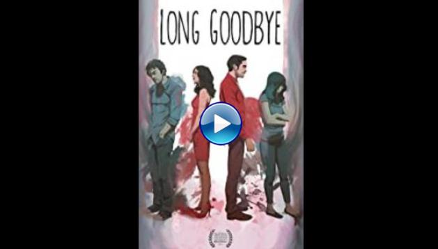 Long Goodbye (2018)