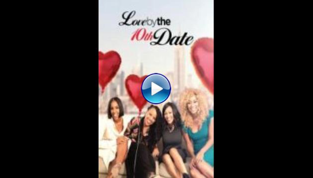 Love by the 10th Date (2017)