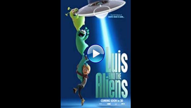 Luis & the Aliens (2018)