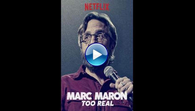 Marc Maron: Too Real (2017)