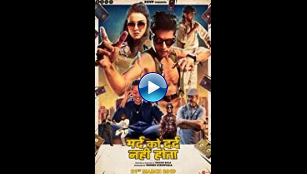 Mard Ko Dard Nahin Hota (2018)