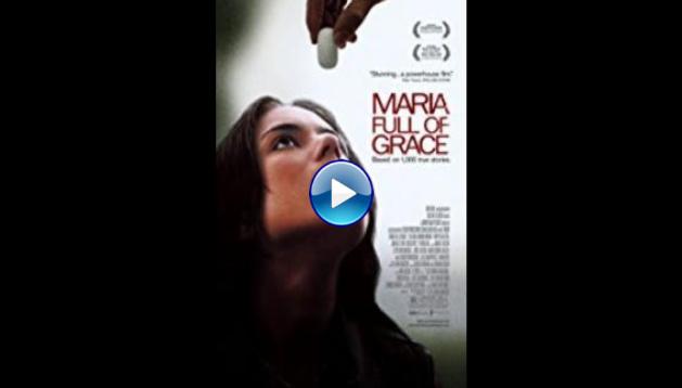 Maria Full of Grace (2004)