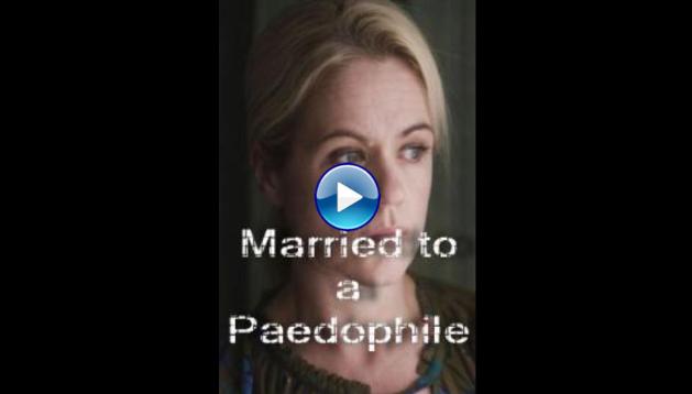 Married to a Paedophile (2018)