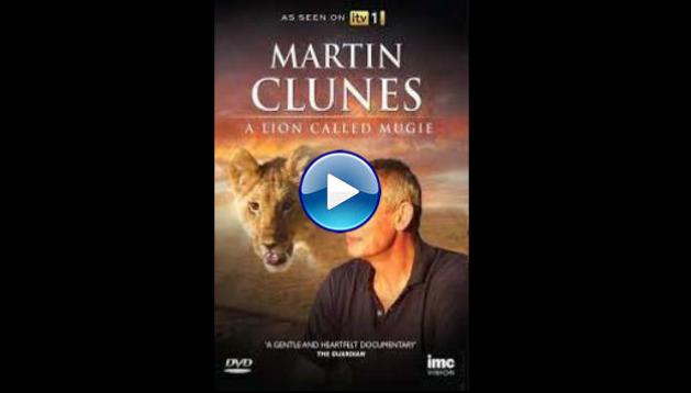Martin Clunes & a Lion Called Mugie 2014