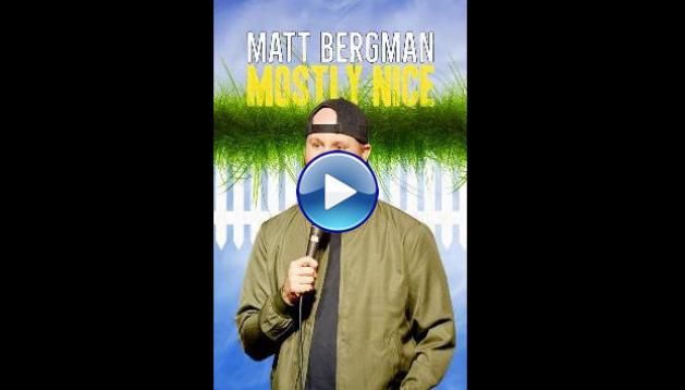 Matt Bergman: Mostly Nice (2024)