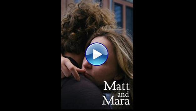 Matt and Mara (2024)