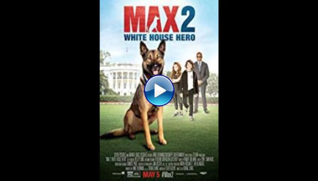 Max 2: White House Hero (2017)