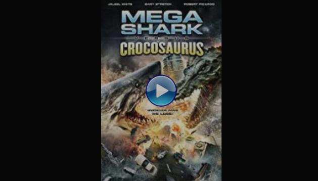 Mega Shark vs. Crocosaurus (2010)