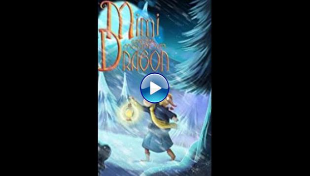 Mimi and the Mountain Dragon (2019)