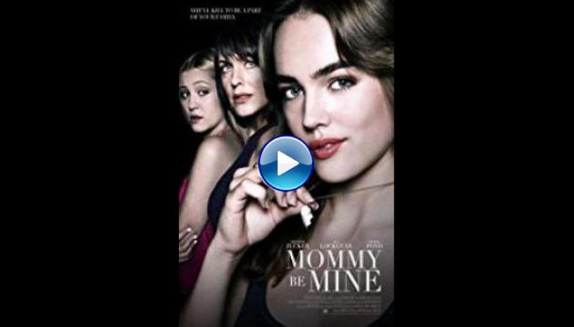 Mommy Be Mine (2018)