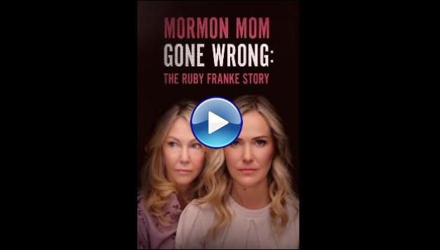 Mormon Mom Gone Wrong: The Ruby Franke Story (2024)