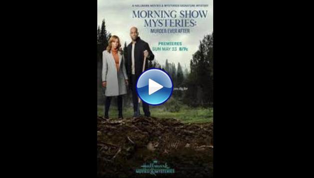 Morning Show Mysteries: Murder Ever After (2021)