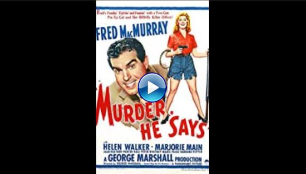 Murder, He Says (1945)