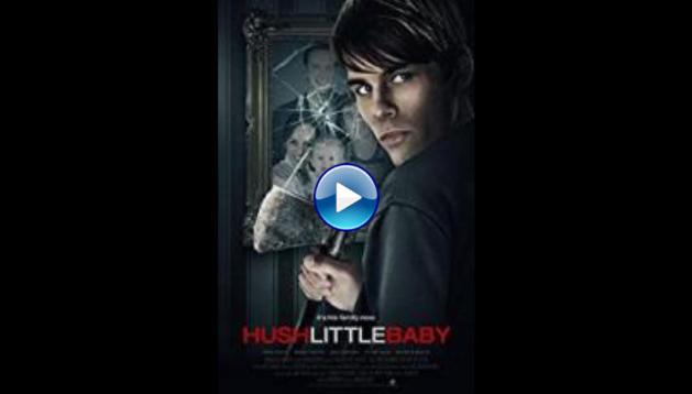 Hush Little Baby (2017)
