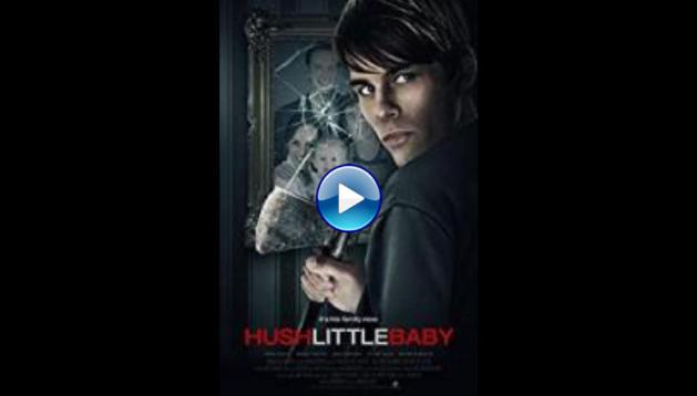 Hush Little Baby (2017) HD Full Movie Watch Online Free