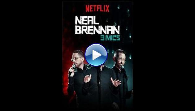 Neal Brennan: 3 Mics (2017)