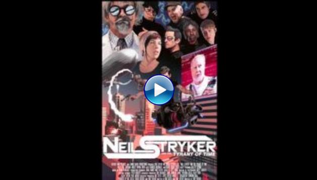 Neil Stryker and the Tyrant of Time (2017) HD Full Movie Watch Online Free