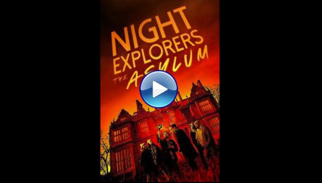 Night Explorers: The Asylum (2023)
