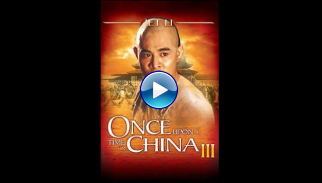 Once Upon a Time in China III (1992)