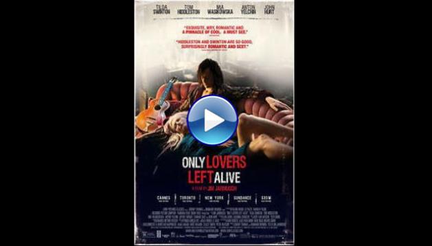 Only Lovers Left Alive (2013)