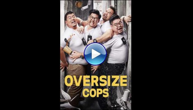 Oversize Cops (2017)