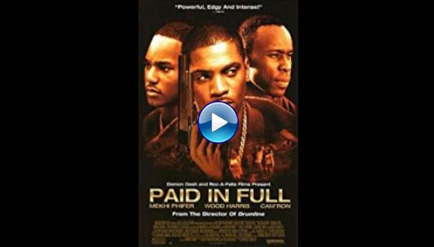 Watch Paid in Full (2002) Full Movie Online Free - Where Can I Watch Paid In Full For Free