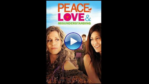 Peace, Love & Misunderstanding (2012)