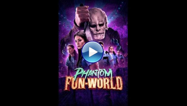 Phantom Fun-World (2023) HD Full Movie Watch Online Free