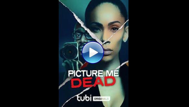 Picture Me Dead (2023)