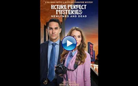 Picture Perfect Mysteries: Newlywed and Dead (2019)